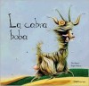 La Cabra Boba/ The Dumb Goat (Cuentos a Pedir De Boca) - Pep Bruno, Roger Olmos
