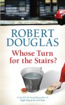 Whose Turn for the Stairs? - Robert Douglas