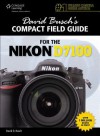 David Busch's Compact Field Guide for the Nikon D7100 - David D. Busch