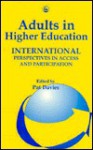 Adults in Higher Education: International Perspectives on Access and Participation - Pat Davies