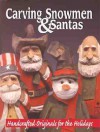 Hand Carving Snowmen & Santas: Handcrafted Originals for the Holidays - Mike Shipley