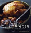 French Cuisine Ease: Classic Dishes You Can Prepare in Advance for Easy, Elegant Entertaining - Linda Gassenheimer