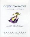 Onyourown.Com: E-mail Messages to My Daughter - Bruce Bickel, Stan Jantz