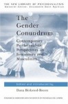 The Gender Conundrum: Contemporary Psychoanalytic Perspectives on Femininity and Masculinity (The New Library of Psychoanalysis) - Breen, Dana Birksted-Breen