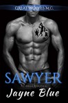 Sawyer: MC Biker Romance (Great Wolves Motorcycle Club Book 5) - Jayne Blue