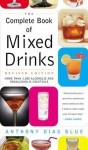 The Complete Book of Mixed Drinks: Over 1,000 Alcoholic and Non-Alcoholic Cocktails - Anthony Dias Blue