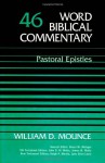 Word Biblical Commentary Vol. 46, Pastoral Epistles - William D. Mounce, Ralph P. Martin, Lynn A. Losie