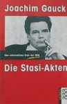 Die Stasi-Akten: Das unheimliche Erbe der DDR (rororo aktuell) - Joachim Gauck, Margarethe Steinhausen, Hubertus Knabe