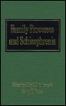 Family Processes & Schizophren - Elliot George Mishler, Nancy Waxler-Morrison