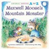 Maxwell Moose's Mountain Monster (Animal Antics A to Z) - Barbara deRubertis