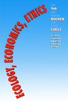 Ecology, Economics, Ethics: The Broken Circle - F. Herbert Bormann, F. Herbert Bormann