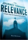 The Journey Towards Relevance: Simple Steps for Transforming Your World - Kary Oberbrunner