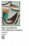 Wir Pflanzen Zedern. Gedichte. ( Lyrik) - Rose Ausländer