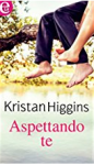 Aspettando te (Blue Heron Vol. 3) - Kristan Higgins