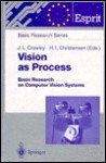 Vision As Process: Basic Research On Computer Vision Systems - James L. Crowley