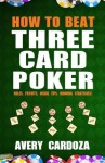 How to Beat Three Card Poker - Avery Cardoza