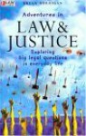 Adventures in Law and Justice: Exploring Big Legal Questions in Everyday Life - Bryan Horrigan