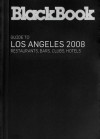 BlackBook Guide to Los Angeles 2008 - BlackBook Editors, BlackBook Media Corp