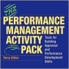 The Performance Management Activity Pack: Tools for Building Appraisal and Performance Development Skills - Terry Gillen