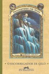 O Escorregador de Gelo (Desventuras em Série, #10) - Brett Helquist, Ricardo Gouveia, Lemony Snicket