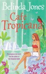 Cafe Tropicana - Belinda Jones