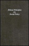 Ethical Principles for Social Policy - John Howie