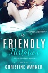 A Friendly Flirtation (Friends First Book 3) - Christine Warner