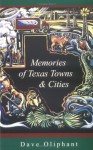 Memories of Texas Towns & Cities - Dave Oliphant, Mary Lou Williams