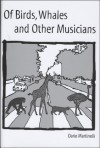 Of Birds, Whales, and Other Musicians: An Introduction to Zoomusicology - Dario Martinelli