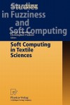 Soft Computing in Textile Sciences - Les M. Sztandera, Christopher Pastore