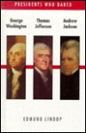 Washington/Jefferson/Jackson - Edmund Lindop