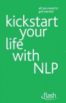 Kickstart Your Life with NLP: Flash - Paul Jenner