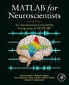 MATLAB for Neuroscientists: An Introduction to Scientific Computing in MATLAB - Pascal Wallisch, Michael E Lusignan, Marc D Benayoun, Tanya I Baker, Adam Seth Dickey, Nicholas G Hatsopoulos