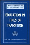 EDUCATION IN TIMES OF TRANSITION (World Yearbook of Education, 2000) - David Coulby, Cowen &. Coulby