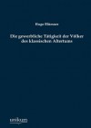 Die Gewerbliche T Tigkeit Der V Lker Des Klassischen Altertums - Hugo Bl mner