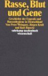 Rasse, Blut und Gene. Geschichte der Eugenik und Rassenhygiene in Deutschland - Peter Weingart