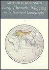 Early Thematic Mapping in the History of Cartography - Arthur H. Robinson