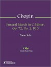 Funeral March in C Minor, Op. 72, No. 2, B10 - Frédéric Chopin