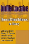 Unfulfilled Expectations: Home and School Influences on Literacy - Wendy S. Barnes, Catherine E. Snow, Lowry Hemphill, Jean Chandler, Irene F. Goodman