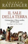 Il sale della terra: Cristianesimo e Chiesa cattolica nel XXI secolo - Pope Benedict XVI