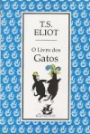 O Livro dos Gatos - T.S. Eliot, Nicolas Bentley, Joao Almeida Flor