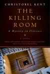 The Killing Room: A Mystery in Florence - Christobel Kent