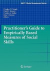 Practitioner's Guide to Empirically Based Measures of Social Skills - Douglas W. Nangle, David J. Hansen, Cynthia A. Erdley, Peter J. Norton