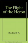 The Flight of the Heron - D. K. Broster