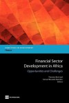 Financial Sector Development in Africa: Opportunities and Challenges - Thorsten Beck, Samuel Munzele Maimbo