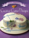 Creative Cutter Designs (Sugar Inspiration Ser) - Anne White