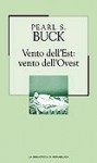 Vento dell'Est: Vento dell'Ovest - Pearl S. Buck, Andrea Damiano