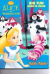 Alice in Wonderland Big Fun Book to Color ~ Hello, Hello! - Disney Enterprises