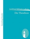 Die Theodicee - Gottfried Wilhelm Leibniz