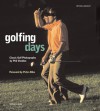 Golfing Days: Classic Golf Photography - Phil Sheldon, Peter Alliss, Phil Sheldon